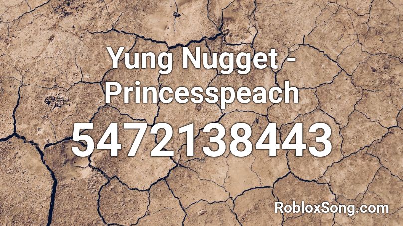 Yung Nugget - Princesspeach Roblox ID
