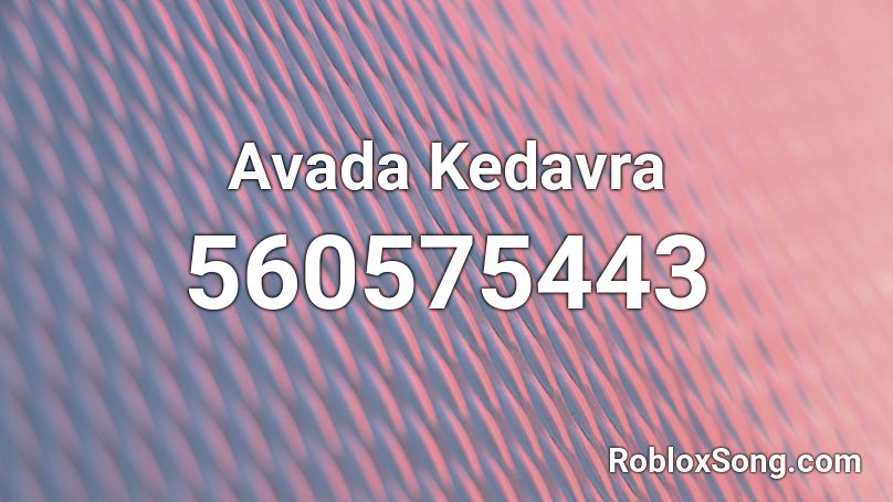 Avada Kedavra Roblox ID