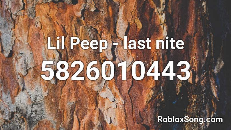Lil Peep - last nite Roblox ID