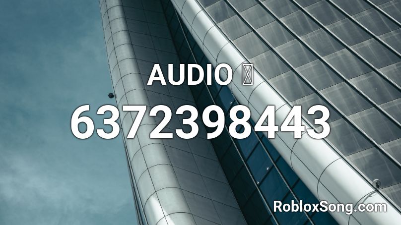 AUDIO 🔊 Roblox ID