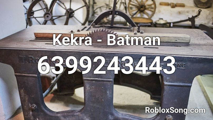 Kekra - Batman Roblox ID
