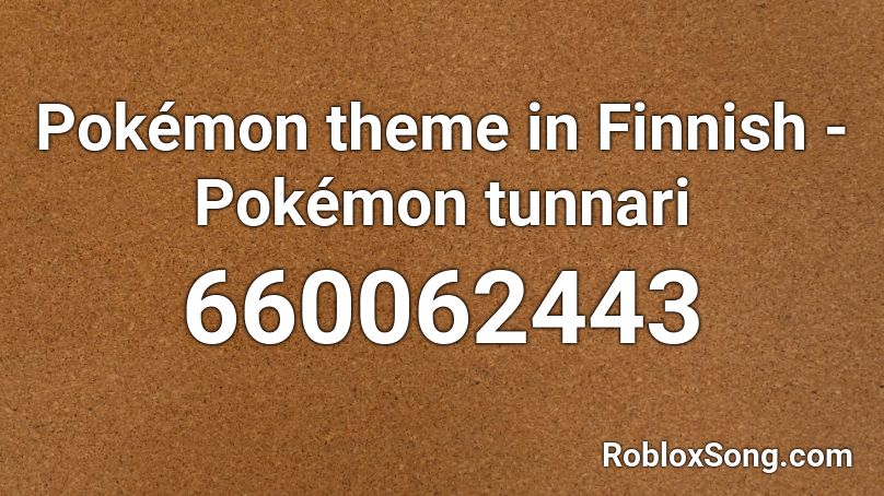 Pokémon theme in Finnish - Pokémon tunnari Roblox ID