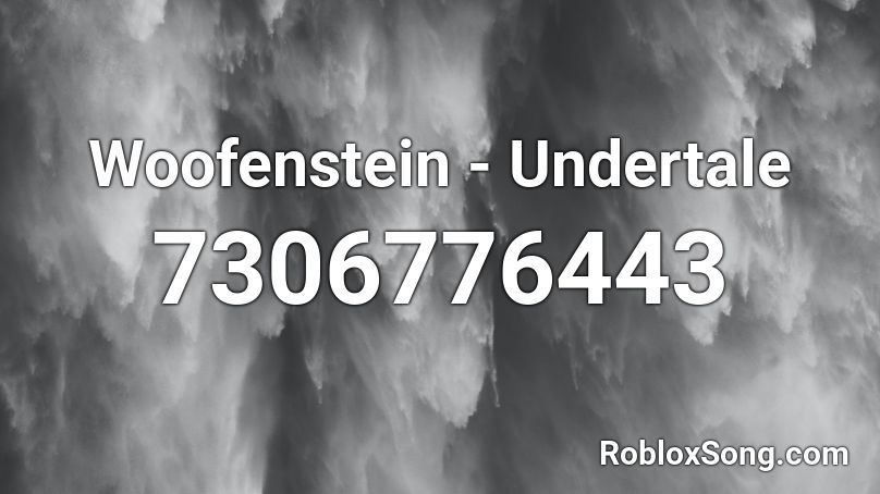 Woofenstein - Undertale Roblox ID