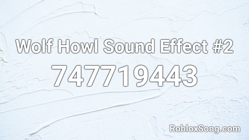 Wolf Howl Sound Effect 2 Roblox Id Roblox Music Codes - cool wolf pictures roblox id