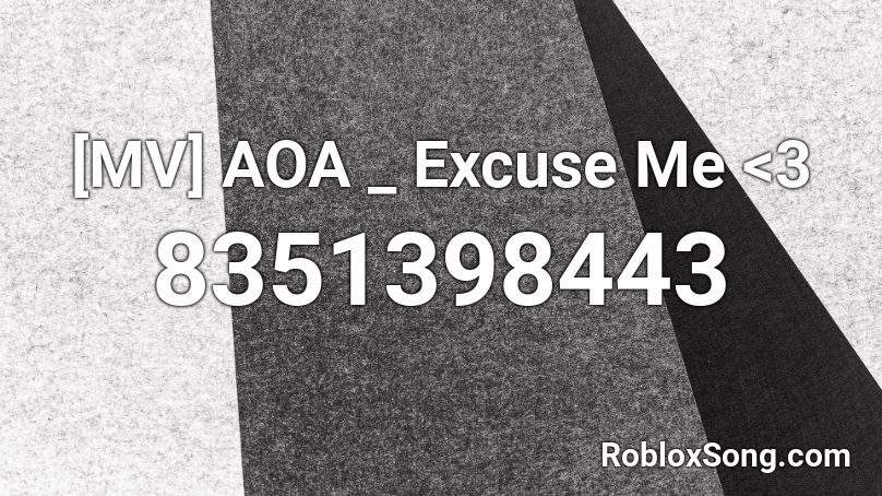 [MV] AOA _ Excuse Me <3 Roblox ID