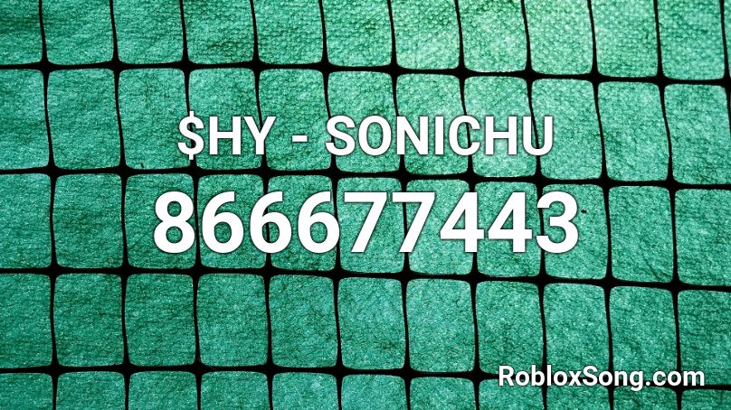 $HY  - SONICHU Roblox ID