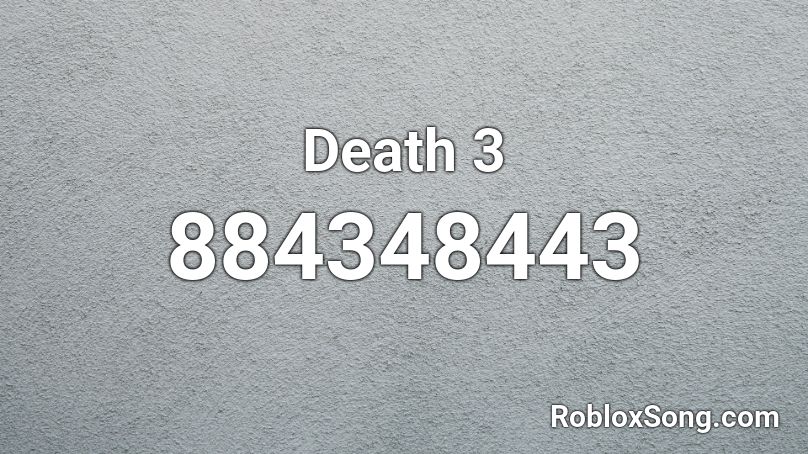 Death 3 Roblox ID