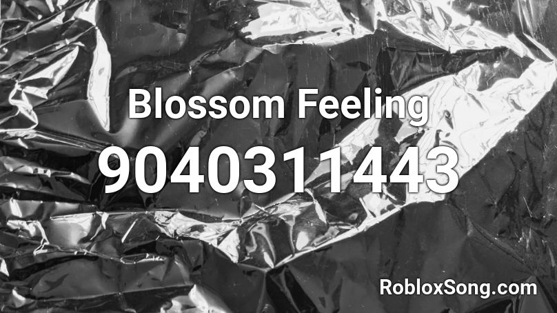 Blossom Feeling Roblox ID