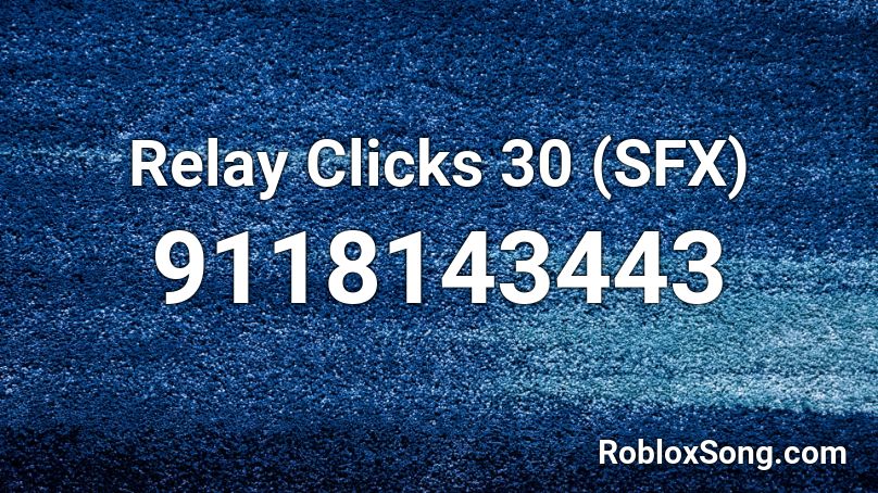 Relay Clicks 30 (SFX) Roblox ID