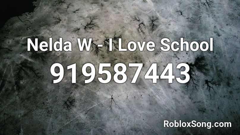 Nelda W - I Love School Roblox ID