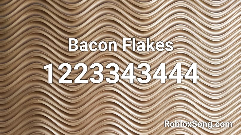 Bacon Flakes Roblox ID