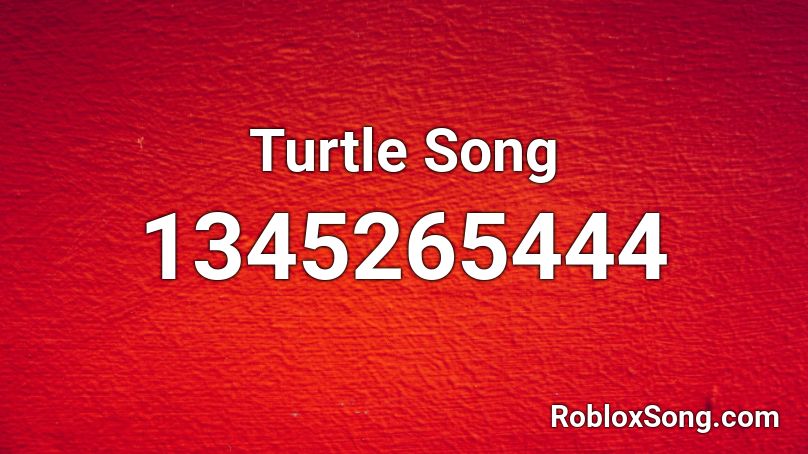 Turtle Song Roblox ID