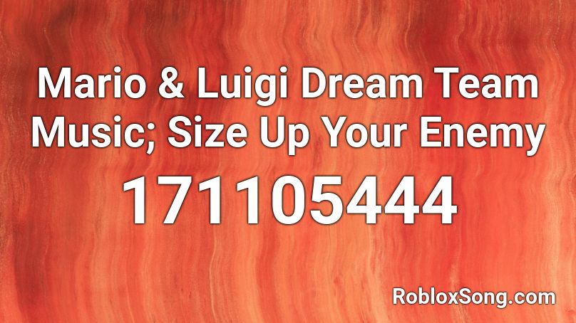 Mario Luigi Dream Team Music Size Up Your Enemy Roblox Id Roblox Music Codes - roblox song id milkshake loud
