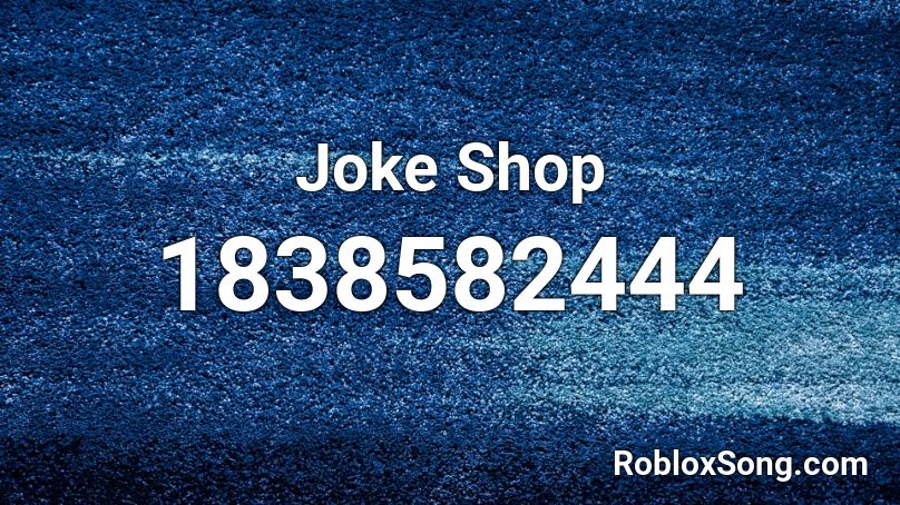 Joke Shop Roblox ID