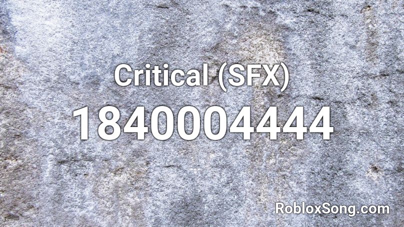 Critical (SFX) Roblox ID