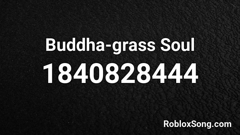 Buddha-grass Soul Roblox ID