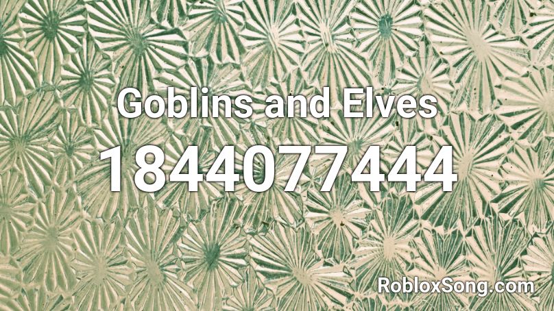 Goblins and Elves Roblox ID