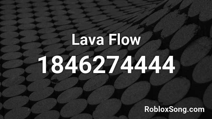 Lava Flow Roblox ID