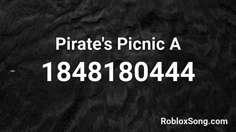 Pirate's Picnic A Roblox ID