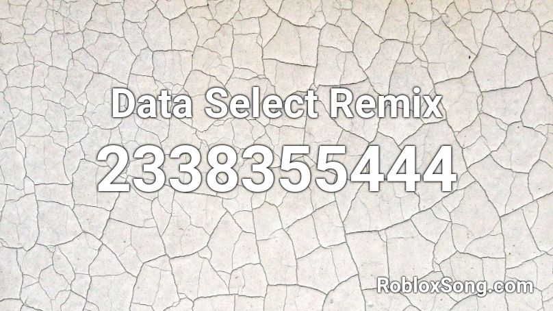 Data Select Remix Roblox ID