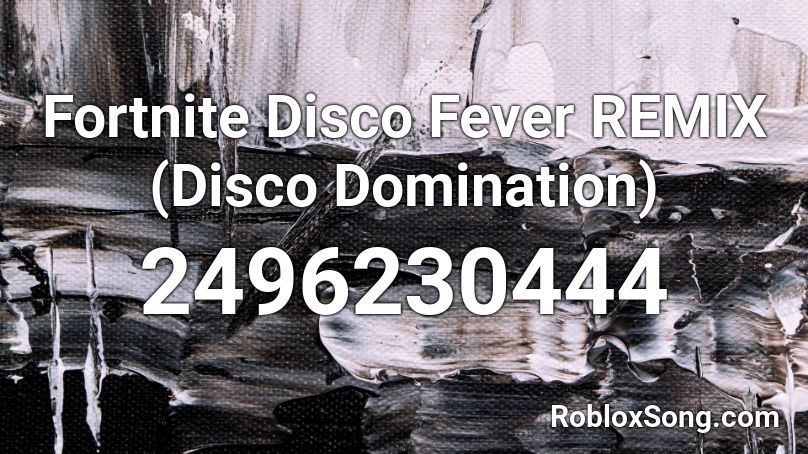 Fortnite Disco Fever REMIX (Disco Domination) Roblox ID