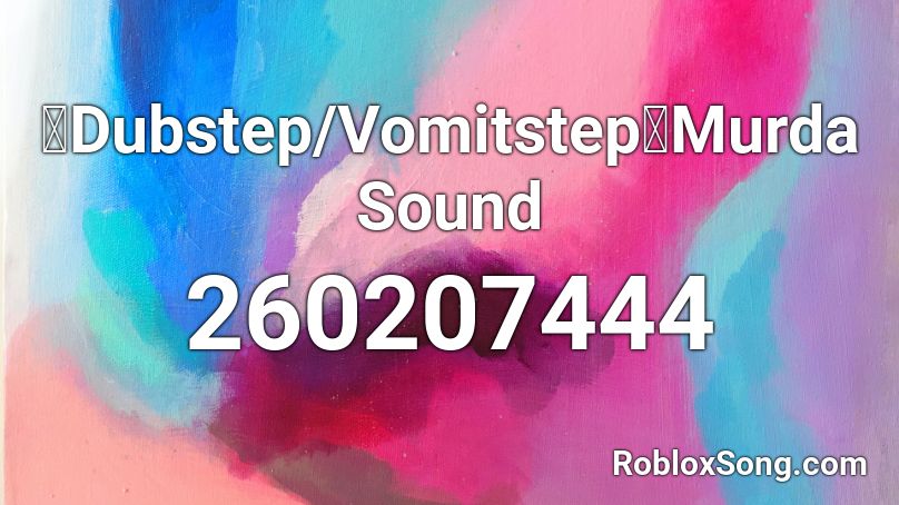 【Dubstep/Vomitstep】Murda Sound Roblox ID