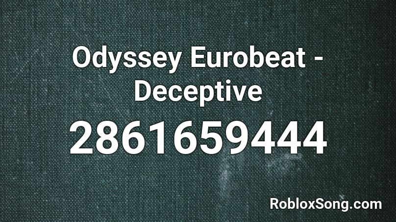 Odyssey Eurobeat - Deceptive Roblox ID