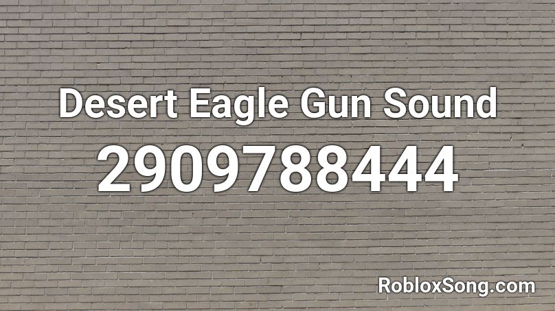 Desert Eagle Gun Sound Roblox ID