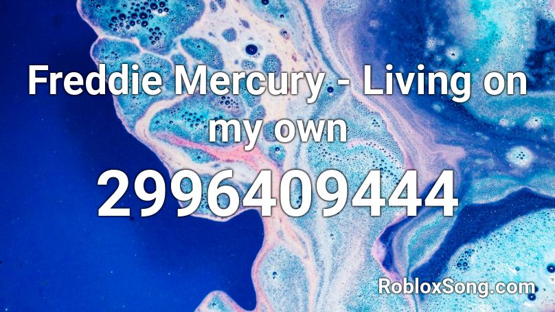 Freddie Mercury - Living on my own Roblox ID