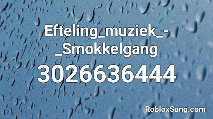 Efteling_muziek_-_Smokkelgang Roblox ID