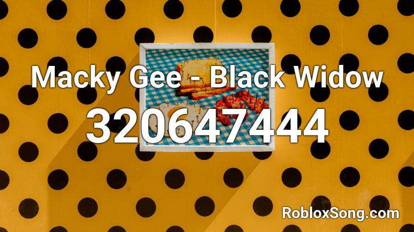 Macky Gee Black Widow Roblox Id Roblox Music Codes - roblox black widow song id