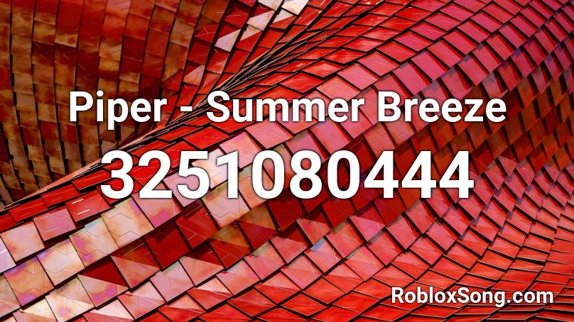 パイパー [Piper] - Summer Breeze Roblox ID