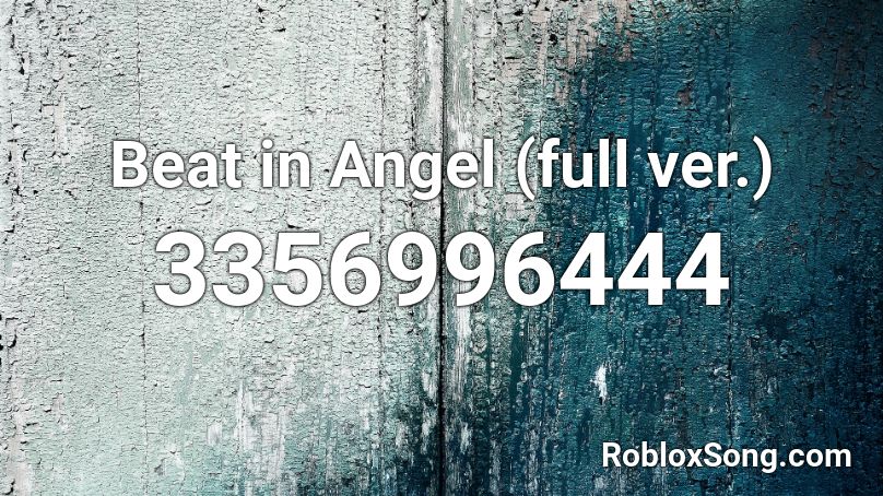 Beat in Angel (full ver.) Roblox ID