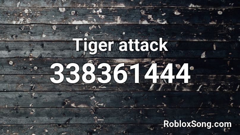Tiger attack Roblox ID