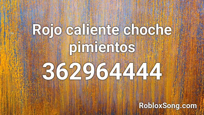 Rojo caliente choche pimientos Roblox ID