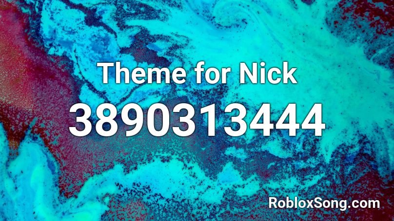 Theme for Nick Roblox ID