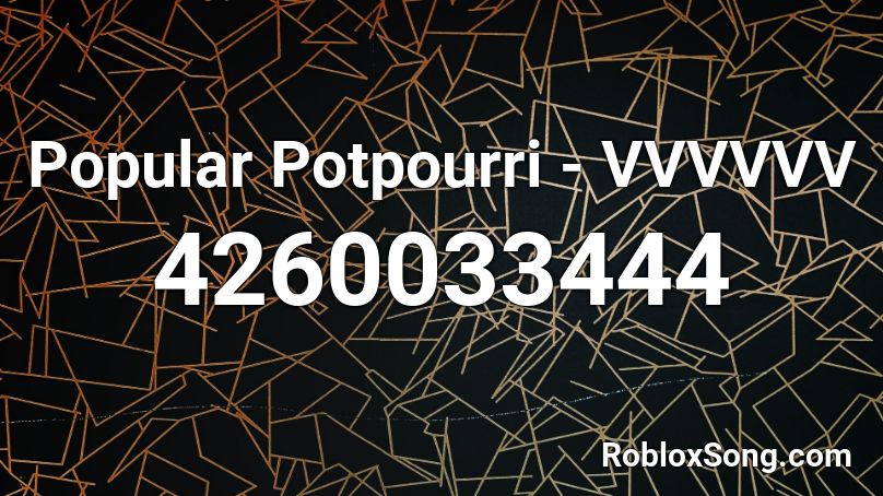 Popular Potpourri - VVVVVV Roblox ID