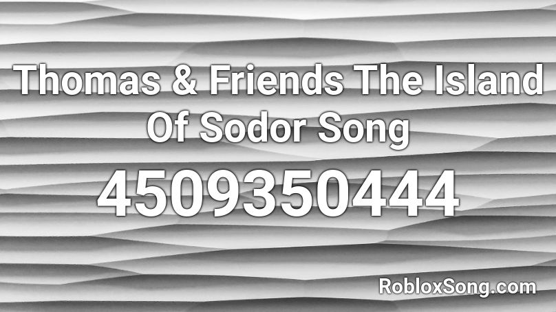 Thomas Friends The Island Of Sodor Song Roblox Id Roblox Music Codes