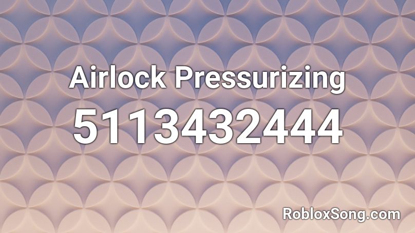 Airlock Pressurizing Roblox ID