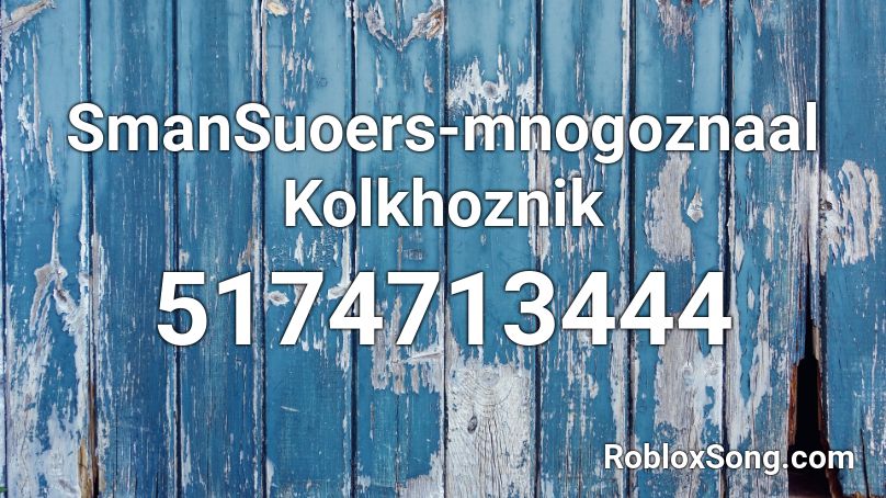 SmanSuoers-mnogoznaal Kolkhoznik Roblox ID