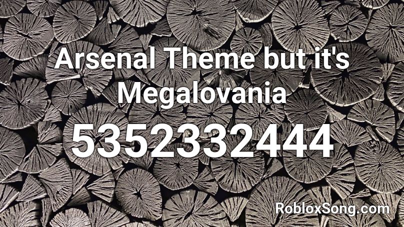 Arsenal Theme but it's Megalovania Roblox ID