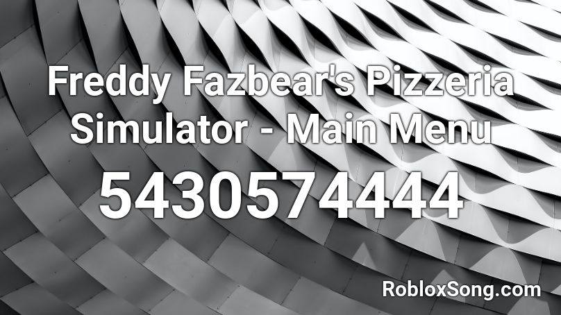 Freddy Fazbear S Pizzeria Simulator Main Menu Roblox Id Roblox Music Codes - codes picture for roblox pizzeria fnaf