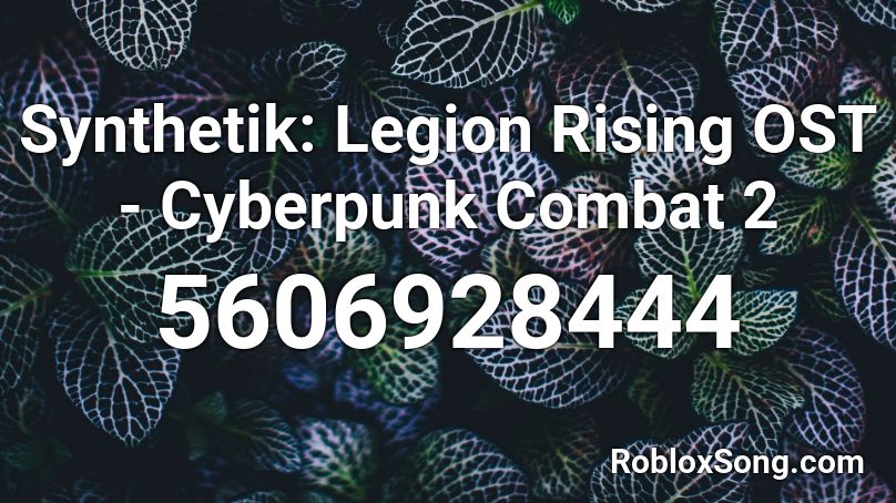 Synthetik: Legion Rising OST - Cyberpunk Combat 2 Roblox ID