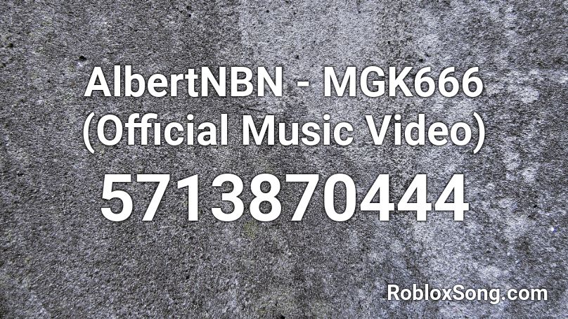 Albertnbn Mgk666 Official Music Video Roblox Id Roblox Music Codes - scatmans world loud roblox