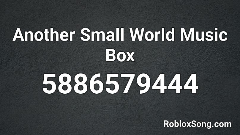 Another Small World Music Box Roblox ID