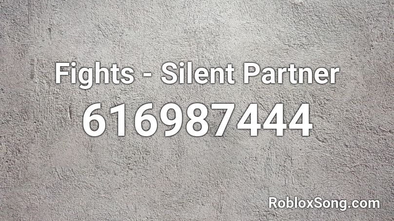 Fights - Silent Partner Roblox ID