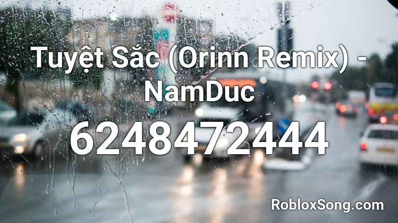 Tuyệt Sắc (Orinn Remix) - NamDuc Roblox ID