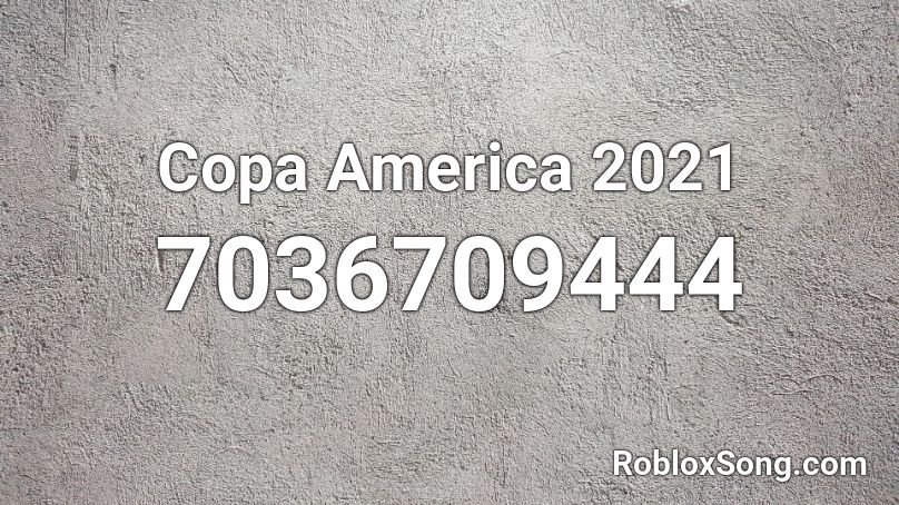 Copa America 2021 Roblox ID