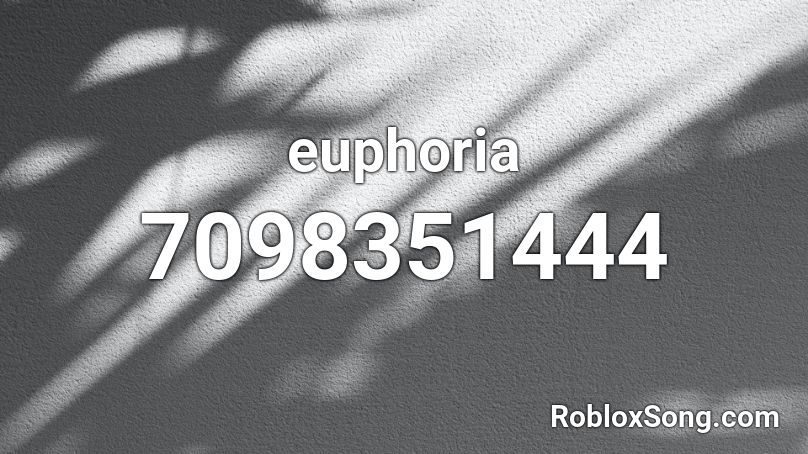 euphoria Roblox ID