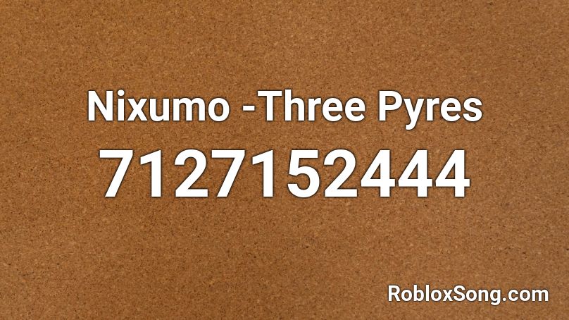 Nixumo -Three Pyres Roblox ID